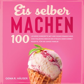 Eis selber machen von R. Häuser,  Gema