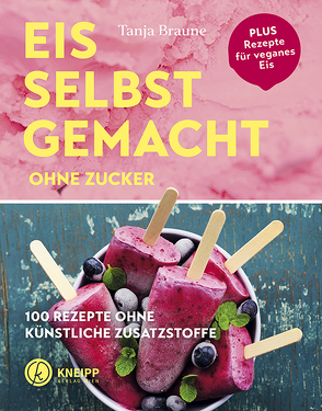 Eis selbstgemacht ohne Zucker von Braune,  Tanja