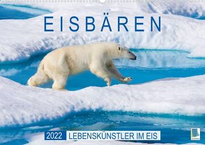 Eisbären: Lebenskünstler im Eis (Premium, hochwertiger DIN A2 Wandkalender 2022, Kunstdruck in Hochglanz) von CALVENDO