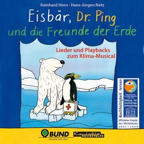 Eisbär, Dr. Ping und die Freunde der Erde von Bernard,  Margret, Horn,  Reinhard, Netz,  Hans J