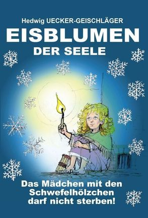 Eisblumen der Seele von Ücker-Geischläger,  Hedwig