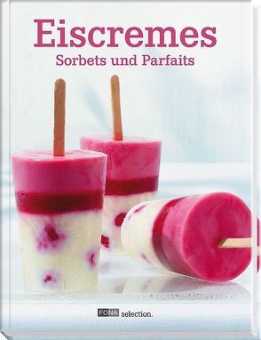 Eiscremes, Sorbets und Parfaits von Maag,  Thuri, Zogbaum,  Armin