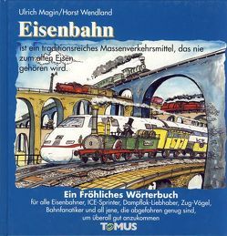 Eisenbahn von Magin,  Ulrich, Wendland,  Horst