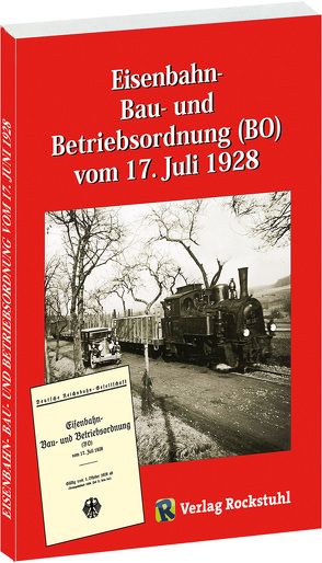 Eisenbahn – Bau- und Betriebsordnung (BO) vom 17. Juli 1928 von Karl,  Hans B, Rockstuhl,  Harald