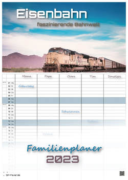 Eisenbahn – faszinierende Bahnwelt – 2023 – Kalender DIN A3 – (Familienplaner) von GP-Fever.de