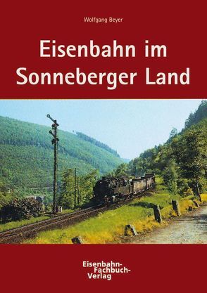 Eisenbahn im Sonneberger Land von Beyer,  Wolfgang