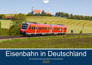 Eisenbahn in Deutschland (Wandkalender 2023 DIN A4 quer) von Mainka,  Markus