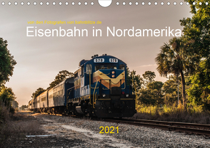 Eisenbahn in Nordamerika (Wandkalender 2021 DIN A4 quer) von bahnblitze.de