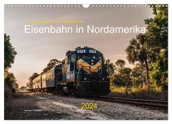 Eisenbahn in Nordamerika (Wandkalender 2024 DIN A3 quer), CALVENDO Monatskalender von bahnblitze.de,  bahnblitze.de