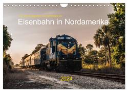 Eisenbahn in Nordamerika (Wandkalender 2024 DIN A4 quer), CALVENDO Monatskalender von bahnblitze.de,  bahnblitze.de