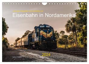 Eisenbahn in Nordamerika (Wandkalender 2024 DIN A4 quer), CALVENDO Monatskalender von bahnblitze.de,  bahnblitze.de