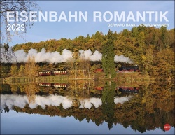 Eisenbahn Romantik Posterkalender 2023. Besonderer Wandkalender mit 12 traumhaften Fotos von seltenen Zügen und romantischen Landschaften. Foto-Kalender 2023. 44×34 cm. von Heye, Wagner,  Georg