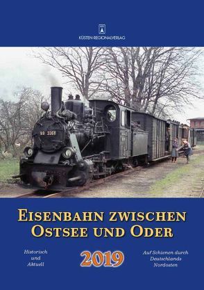 Eisenbahn zwischen Ostsee und Oder 2019 von Bergmann,  Malte