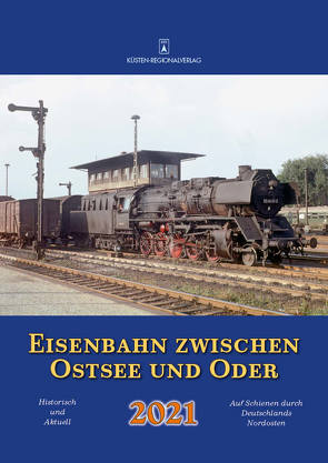 Eisenbahn zwischen Ostsee und Oder 2021 von Bergmann,  Malte