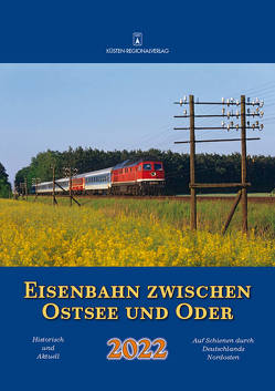 Eisenbahn zwischen Ostsee und Oder 2022 von Bergmann,  Malte