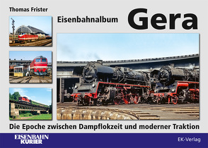 Eisenbahnalbum Gera von Frister,  Thomas