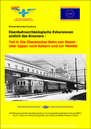 Eisenbahnarchäologische Exkursionen südlich des Brenners von Populorum,  Michael Alexander