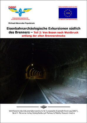 Eisenbahnarchäologische Exkursionen südlich des Brenners von Populorum,  Michael Alexander