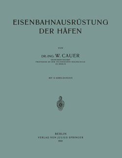 Eisenbahnausrüstung der Häfen von Cauer,  Wilhelm