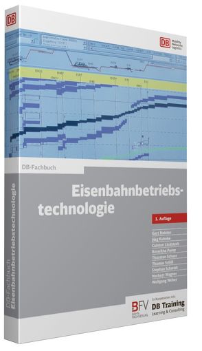 Eisenbahnbetriebstechnologie von Gert,  Heister, Kuhnke,  Jörg, Lindstedt,  Carsten, Pomp,  Roswitha, Schaer,  Thorsten, Schill,  Thomas, Schmidt,  Stephan, Wagner,  Norbert, Weber,  Wolfgang