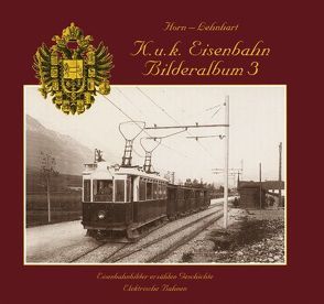 Eisenbahnbilderalbum / Eisenbahnbilderalbum Band 3 von Horn,  Alfred