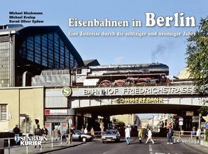 Eisenbahnen in Berlin von Bleckmann,  Michael, Krolop,  Michael, Sydow,  Bernd-Oliver