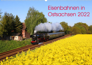 Eisenbahnen in Ostsachsen 2022 (Wandkalender 2022 DIN A2 quer) von Schumann,  Stefan