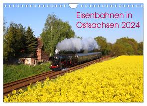 Eisenbahnen in Ostsachsen 2024 (Wandkalender 2024 DIN A4 quer), CALVENDO Monatskalender von Schumann,  Stefan