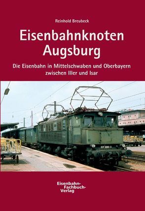 Eisenbahnknoten Augsburg von Breubeck,  Reinhold