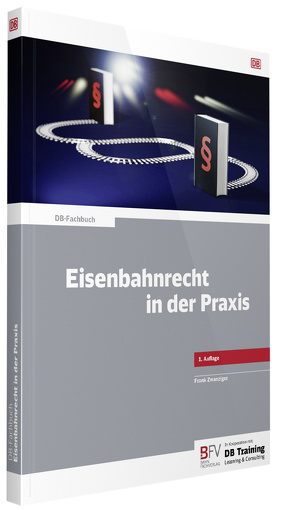 Eisenbahnrecht in der Praxis von Zwanziger,  Frank