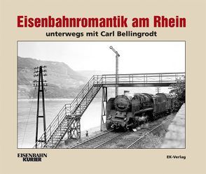 Eisenbahnromantik am Rhein von Bellingrodt,  Carl