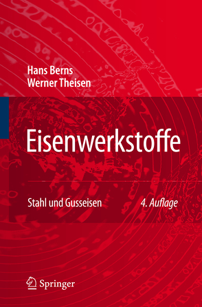 Eisenwerkstoffe – Stahl und Gusseisen von Berns,  Hans, Theisen,  Werner