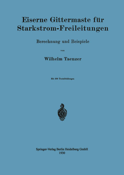 Eiserne Gittermaste für Starkstrom-Freileitungen von Taenzer,  Wilhelm