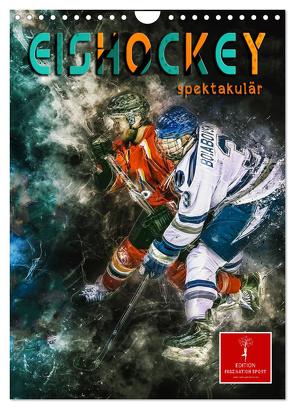 Eishockey spektakulär (Wandkalender 2024 DIN A4 hoch), CALVENDO Monatskalender von Roder,  Peter