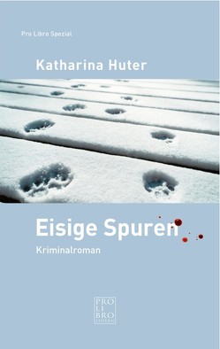 Eisige Spuren von Huter,  Katharina