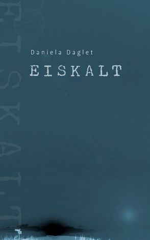 Eiskalt von Daglet,  Daniela