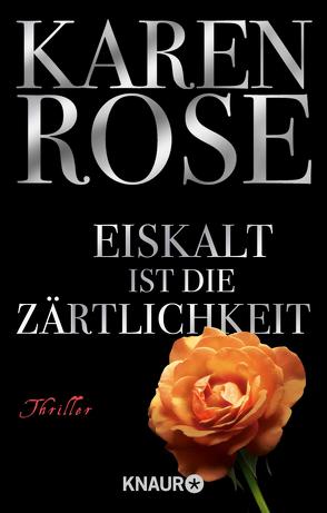 Eiskalt ist die Zärtlichkeit von Hartmann,  Elisabeth, Rose,  Karen