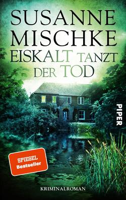 Eiskalt tanzt der Tod von Mischke,  Susanne