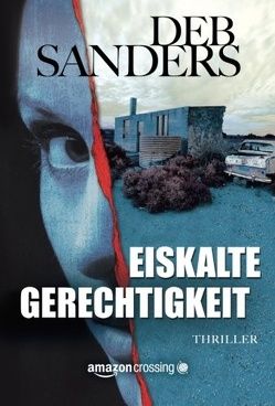 Eiskalte Gerechtigkeit von Giese,  Anja, Sanders,  Deb