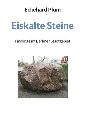 Eiskalte Steine von Plum,  Eckehard