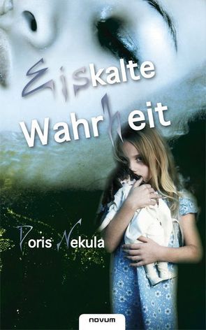 Eiskalte Wahrheit von Nekula,  Doris