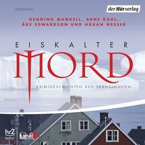 Eiskalter Mord von Butt,  Wolfgang, Dahl,  Arne, Dahmann,  Susanne, Edwardson,  Åke, Krumpholz,  Hanns Jörg, Mankell,  Henning, Nesser,  Håkan, Nix,  Jochen, Risch,  Volker, Winkelmann,  Helmut