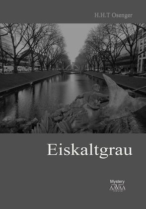 Eiskaltgrau – Goßdruck von Osenger,  H. H. T.