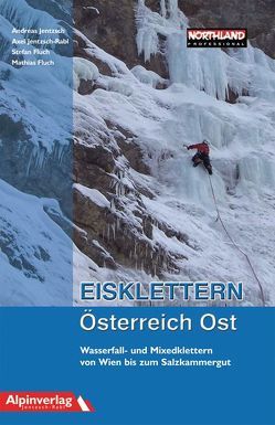 Eisklettern Österreich Ost von Fluch,  Mathias, Fluch,  Stefan, Jentzch,  Andreas, Jentzsch-Rabl,  Axel