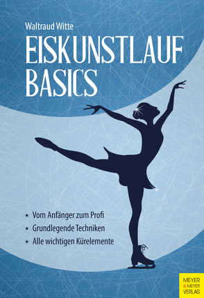 Eiskunstlauf Basics von Witte,  Waltraud