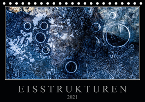 Eisstrukturen (Tischkalender 2021 DIN A5 quer) von Worm,  Sebastian