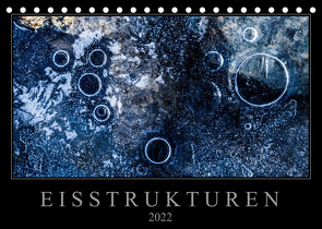 Eisstrukturen (Tischkalender 2022 DIN A5 quer) von Worm,  Sebastian