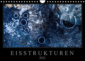 Eisstrukturen (Wandkalender 2022 DIN A4 quer) von Worm,  Sebastian