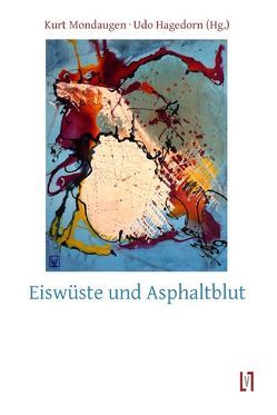 Eiswüste und Asphaltblut von Ahne, Bresemann,  Tom, Fischer,  Julius, Gabriel,  Lizzy, Hagedorn,  Udo, Herrmann,  André, Mondaugen,  Kurt