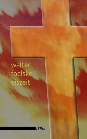 Eiszeit von Foelske,  Walter